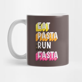 Eat pasta run fasta typography Mug